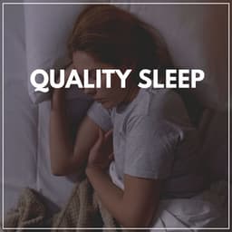 Quality Sleep - Music for Sleeping Deeply