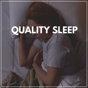 Quality Sleep - Music for Sleeping Deeply