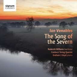 Ian Venables: "The Song of the Severn" - Song Cycles and Songs - Ian Venables