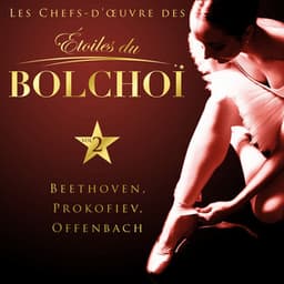 Les chefs-d'oeuvre des Étoiles du Bolchoï, Vol. 2 - L'Orchestre National du Bolchoï