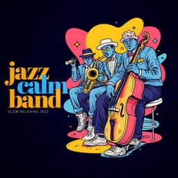 Jazz Calm Band - Slow Relaxing Jazz