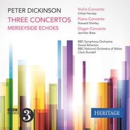 Peter Dickinson: Three Concertos - Peter Dickinson