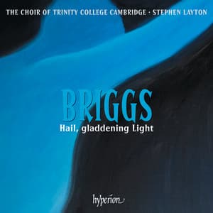Briggs: Hail, gladdening Light & Other Works - David Briggs