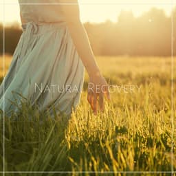 Natural Recovery: Relaxing Music For Mind Rest and Recovery of the Body - Healing Nature Sounds