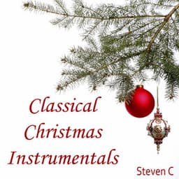 Classical Christmas Instrumentals - Steven C