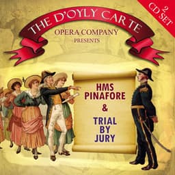 HMS Pinafore & Trial By Jury - William Schwenck Gilbert