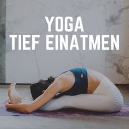 Yoga Tief Einatmen - Yoga Musik