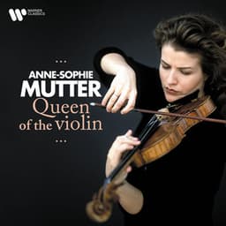 Queen of the Violin - Anne-Sophie Mutter