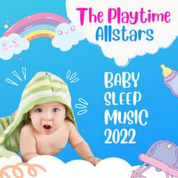 Baby Sleep Music 2022 - Lullaby Babies
