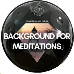 Background for Meditations - Hang Drum and Nature
