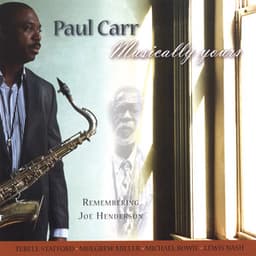 Musically Yours - Remembering Joe Henderson - Paul Carr