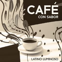 Café con Sabor: Latino Luminoso - Latin Passion