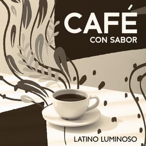Café con Sabor: Latino Luminoso - Latin Passion
