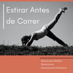 Estirar Antes de Correr: Música para Realizar Ejercicios de Estiramientos Dinámicos - Musica Relajante Specialistas