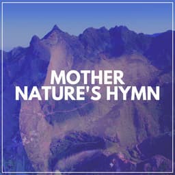 Mother Nature's Hymn - Memorable