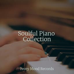 Soulful Piano Collection - Lullabyes