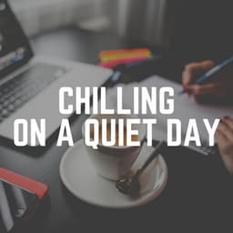 Chilling on a Quiet Day - Work Music