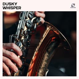 Dusky Whisper: Late Night Jazz - Smooth Jazz Deluxe