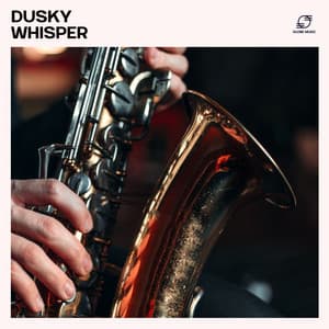 Dusky Whisper: Late Night Jazz - Smooth Jazz Deluxe
