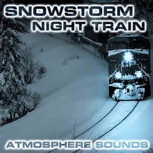 Snowstorm Night Train Atmosphere Sounds - Snowstorm Night Train Sound
