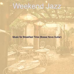Music for Breakfast Time - Weekend Jazz