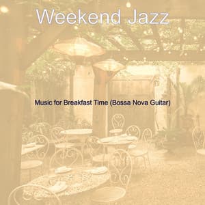 Music for Breakfast Time - Weekend Jazz