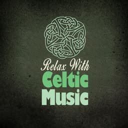 Relax with Celtic Music - Celtic Moods