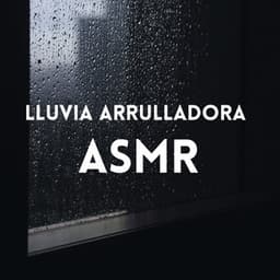 Lluvia Arrulladora ASMR - Laboratorio de Sonidos de Lluvia