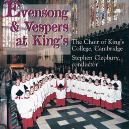 Evensong & Vespers at Kings - Stephen Cleobury