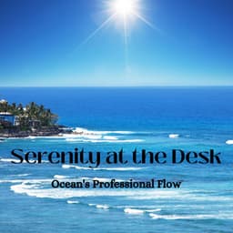 Serenity at the Desk: Ocean's Professional Flow - Seascapers