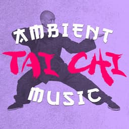 Ambient Tai Chi Music - Tai Chi Chuan