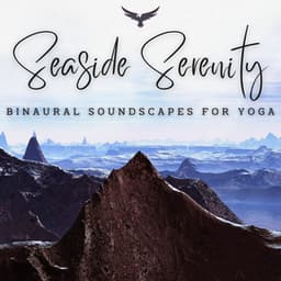Seaside Serenity: Binaural Soundscapes for Yoga - Binaural Vibrations