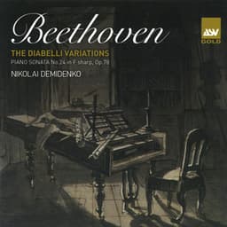 Beethoven: The Diabelli Variations; Piano Sonata No.24 in F sharp, Op.78 - Ludwig van Beethoven