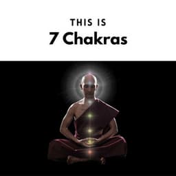 This is 7 Chakras - 7 Chakras