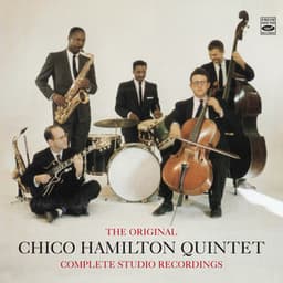The Original Chico Hamilton Quintet Complete Studio Recordings - Chico Hamilton Quintet