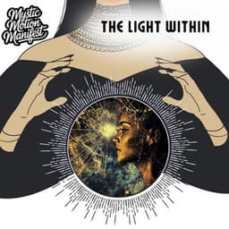 The Light Within - Mystic Motion Manifest