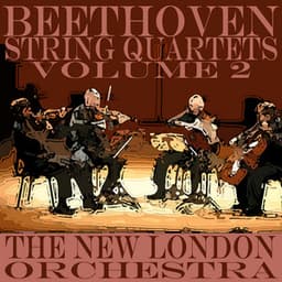 Beethoven String Quartets Volume Two - The New London Orchestra