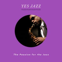 The Passion for the Jazz - Yes Jazz
