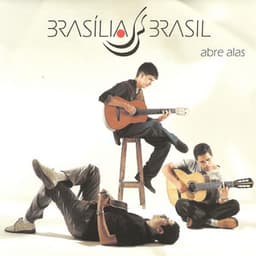 Brasília Brasil - Abre Alas - Rogério Caetano