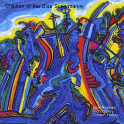 Children of the Blue Supermarket - Rich Halley