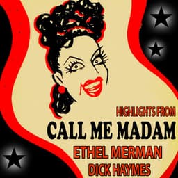 Highlights from "Call Me Madam" - Ethel Merman & Dick Haymes