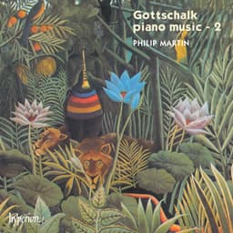 Gottschalk: Complete Piano Music, Vol. 2 - Louis Moreau Gottschalk
