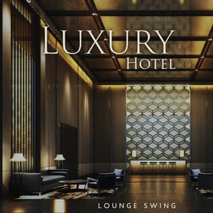 Luxury Hotel Lounge Swing: Stylish Jazz BGM - Jazz Relax Zone