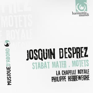 Josquin Desprez: Stabat Mater, Motets - Josquin des Prez