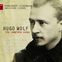 Wolf: The Complete Songs, Vol. 7 - Spanisches Liederbuch - Hugo Wolf