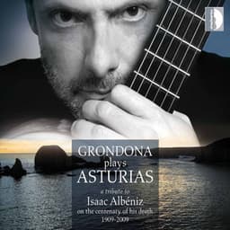 Albéniz: Grondona Plays Asturias - Isaac Albéniz
