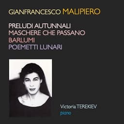 Malipiero: Piano Works - Gian Francesco Malipiero
