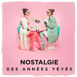 Nostalgie des années yéyés - 50 Tubes Du Top