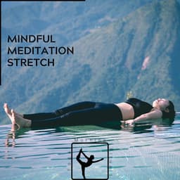 Mindful Meditation Stretch - Yoga & Morning Rituals