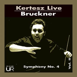 Bruckner: Symphony No. 4 in E-Flat Major, WAB 104 "Romantic" - István Kertész